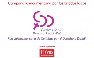 Catolicas por el derecho a decidir Hivos 300x186  “Católicas por el Derecho a Decidir” impulsan campaña abortista denominada “Por un Estado Laico”